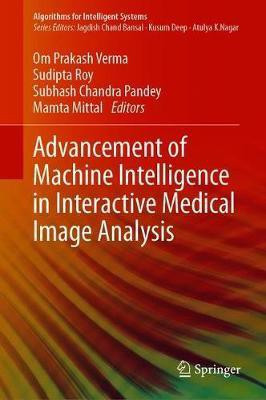 Advancement of Machine Intelligence in Interactive Medical Image Analysis(English, Hardcover, unknown)