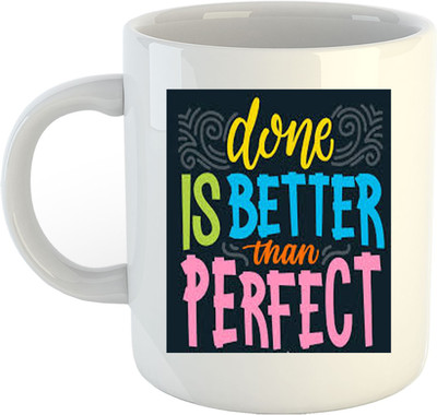 CHARMING Done Is Better Than Perfect Motivational Quote Printed . Ceramic Coffee Mug(330 ml)
