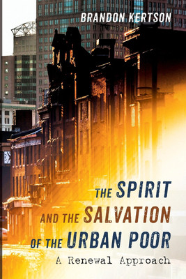 The Spirit and the Salvation of the Urban Poor(English, Paperback, Kertson Brandon)