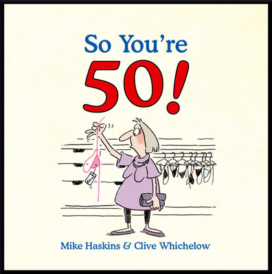 So You're 50!(English, Hardcover, Whichelow Clive)