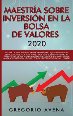Maestria sobre inversion en la bolsa de valores 2020(Spanish, Paperback, Avena Gregorio)