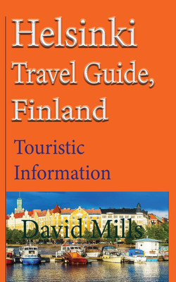 Helsinki Travel Guide, Finland(English, Paperback, Mills David)