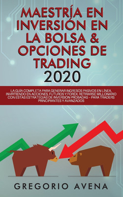 Maestria en Inversion en la Bolsa & Opciones de Trading 2020(Spanish, Paperback, Avena Gregorio)