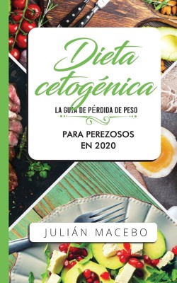 Dieta cetogenica - La guia de perdida de peso para perezosos en 2020(Spanish, Paperback, Mancebo Julian)