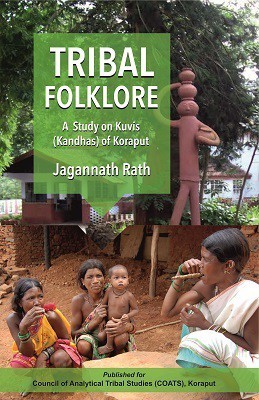 Tribal Folklore: A Study on Kuvis (Kandhas) of Koraput(English, Hardcover, Jagannath Rath)