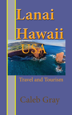 Lanai Island, Hawaii. USA(English, Paperback, Gray Caleb)