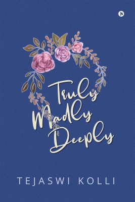 Truly Madly Deeply(English, Paperback, Tejaswi Kolli)