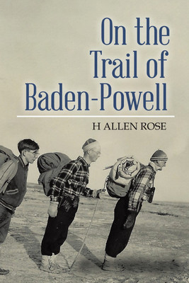 On the Trail of Baden-Powell(English, Paperback, Rose H Allen)