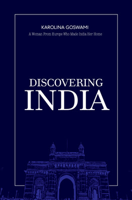Discovering India(English, Hardcover, Goswami Karolina)