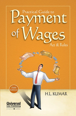 Universal's Practical Guide to Payment of Wages Act & Rules(English, Paperback, Kumar H. L.)