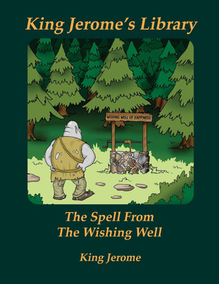 The Spell From The Wishing Well(English, Paperback, Jerome King)