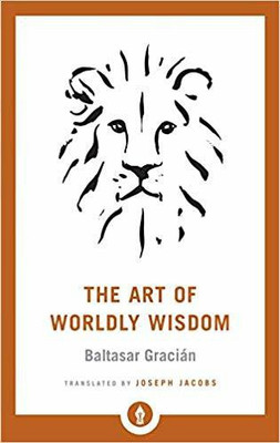 The Art Of Worldly Wisdom (Pocket Library)(English, Paperback, Gracian, Baltasar)