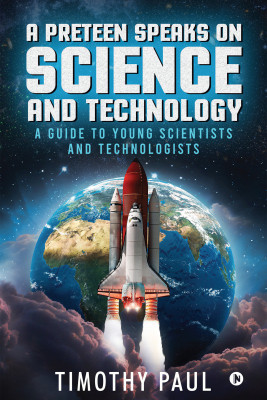 A Preteen Speaks on Science and Technology(English, Paperback, Paul Timothy)