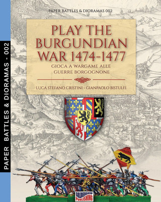 Play the Burgundian Wars 1474-1477(English, Paperback, Cristini Luca Stefano)