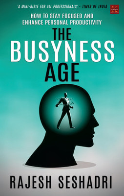 The Busyness Age(English, Paperback, Seshadri Rajesh)