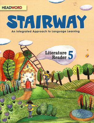 HEADWORD PUBLICATION STAIRWAY (AN INTERRATED APPROACH TO LANGUAGE LEARNING) LITERATURE READER CLASS-5(English, Paperback, PENNEL OF AUTHOR)