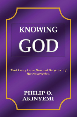 Knowing God(English, Paperback, Akinyemi Philip O)