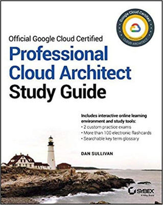 Official Google Cloud Certified Professional Cloud Architect Study Guide(English, Paperback, Sullivan D)