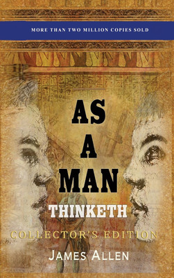 As a Man Thinketh(English, Hardcover, Allen James)