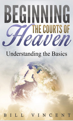 Beginning the Courts of Heaven (Pocket Size)(English, Paperback, Vincent Bill)