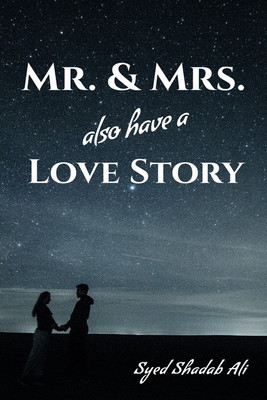 Mr. & Mrs. also have a Love Story(English, Paperback, Syed Shadab Ali)