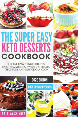 The Super Easy Keto Desserts Cookbook(English, Paperback, Clay Skinner Dr)