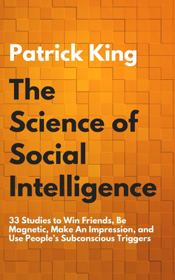 The Science of Social Intelligence(English, Paperback, King Patrick)
