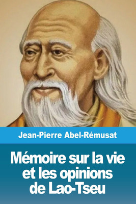 Memoire sur la vie et les opinions de Lao-Tseu(French, Paperback, Abel-Remusat Jean-Pierre)