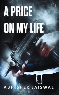 A Price On My Life(English, Paperback, Abhishek Jaiswal)