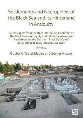 Settlements and Necropoleis of the Black Sea and its Hinterland in Antiquity(English, Paperback, unknown)