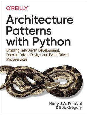 Architecture Patterns with Python(English, Paperback, Percival Harry J.W.)