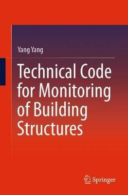 Technical Code for Monitoring of Building Structures(English, Paperback, Yang Yang)