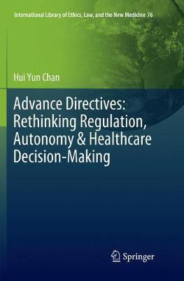 Advance Directives: Rethinking Regulation, Autonomy & Healthcare Decision-Making(English, Paperback, Chan Hui Yun)