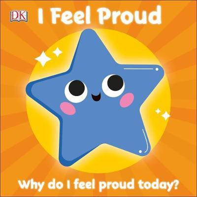 First Emotions: I Feel Proud(English, Board book, DK)