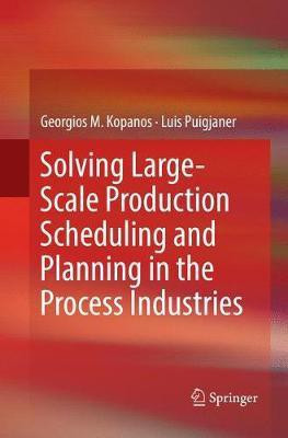 Solving Large-Scale Production Scheduling and Planning in the Process Industries(English, Paperback, Kopanos Georgios M.)