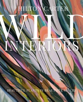 Wild Interiors(English, Hardcover, Carter Hilton)