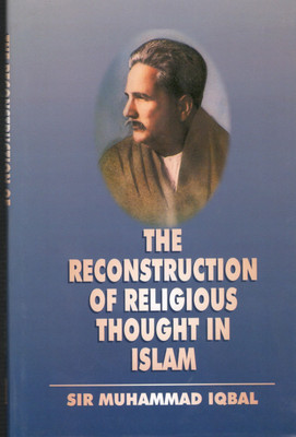 The Reconstruction Of Religious Thought In Islam(Hardcover, Sir Muhammad Iqbal)