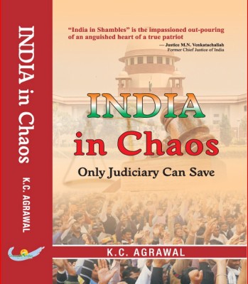 India in Chaos, Only Judiciary can save  - India in Chaos - Only Judiciary Can Save with 1 Disc(English, Book, KC Agarwal)