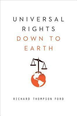 Universal Rights Down to Earth(English, Hardcover, Ford Richard Thompson)