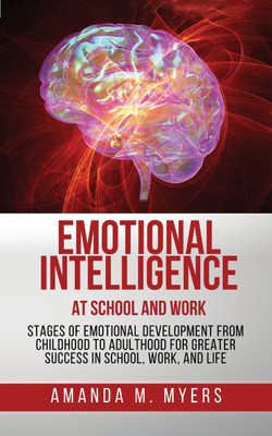 Emotional Intelligence at School and Work(English, Paperback, Myers Amanda M)