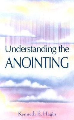 Understanding the Anointing(English, Paperback, Hagin Kenneth E)