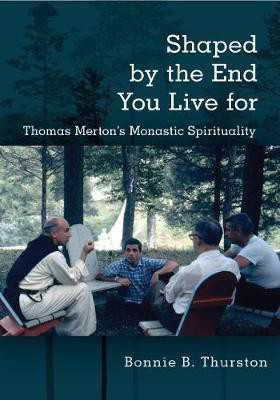 Shaped by the End You Live For(English, Paperback, Thurston Bonnie B.)