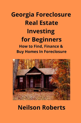 Foreclosure Investing in Georgia Real Estate for Beginners(English, Paperback, Roberts Neilson)