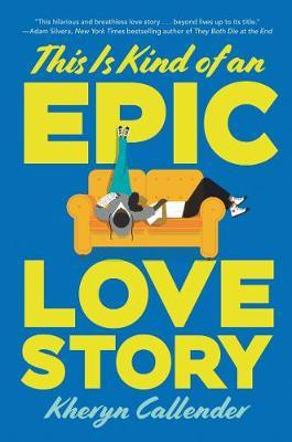 This Is Kind of an Epic Love Story(English, Paperback, Callender Kacen)