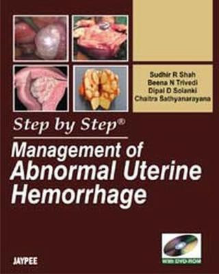 Step by Step: Management of Abnormal Uterine Hemorrhage(English, Mixed media product, Shah Sudhir R)