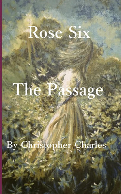 Rose Six(English, Paperback, Charles Christopher)