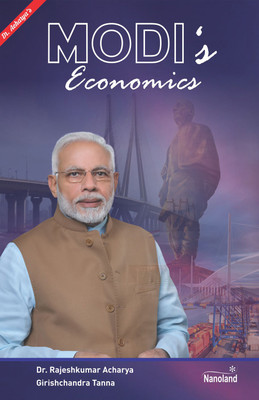 Modi'S Economics(English, Paperback, Mr. Girishchandra Tanna, Dr. Rajeshkumar Acharya)