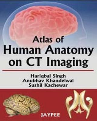 Atlas of Human Anatomy on CT Imaging(English, Paperback, Singh Hariqbal)