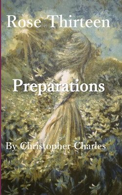 Rose Thirteen(English, Paperback, Charles Christopher)