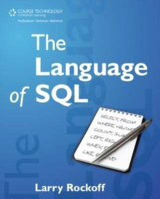 The Language of SQL(English, Paperback, Rockoff Larry)